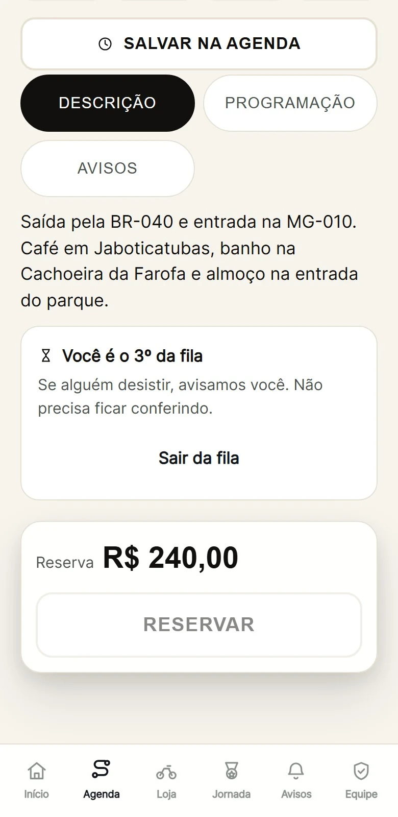 Um passeio esgotado com o aviso: você é o 3º da fila, se alguém desistir avisamos você, e o botão de sair da fila